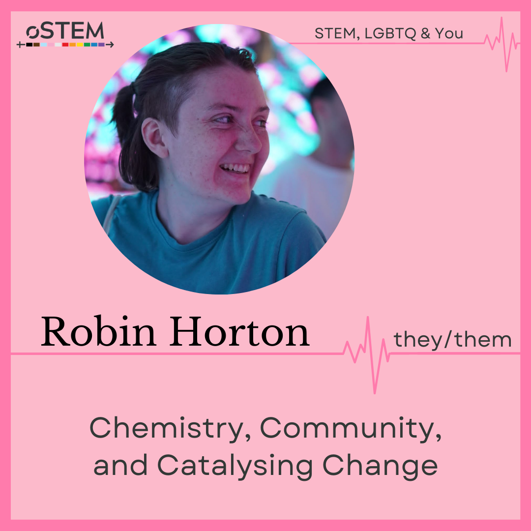 A photo of Robin Horton (they/them) smiling and looking to the right on a pink background with dark pink border. Chemistry, community, and catalysing change.
