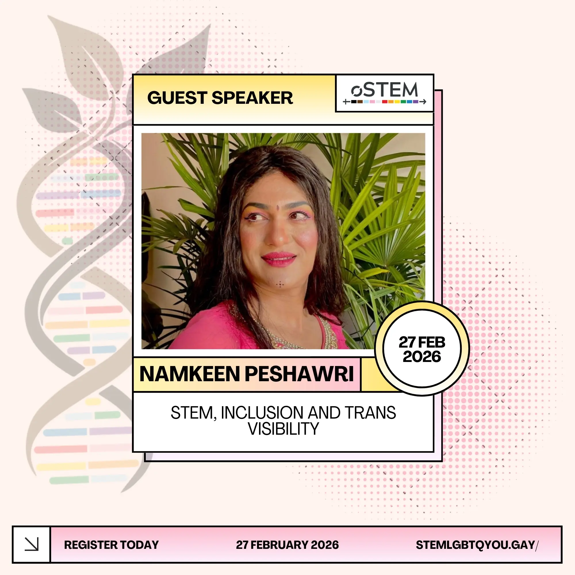 A speaker card for Namkeen Peshawri (she/her). The title of the talk is 'STEM, Inclusion and Trans Visibility'. Has a photo of Namkeen with long brown hair and brown eyes standing in front of a plant in a pink dress, smiling and looking off to the side of the camera.